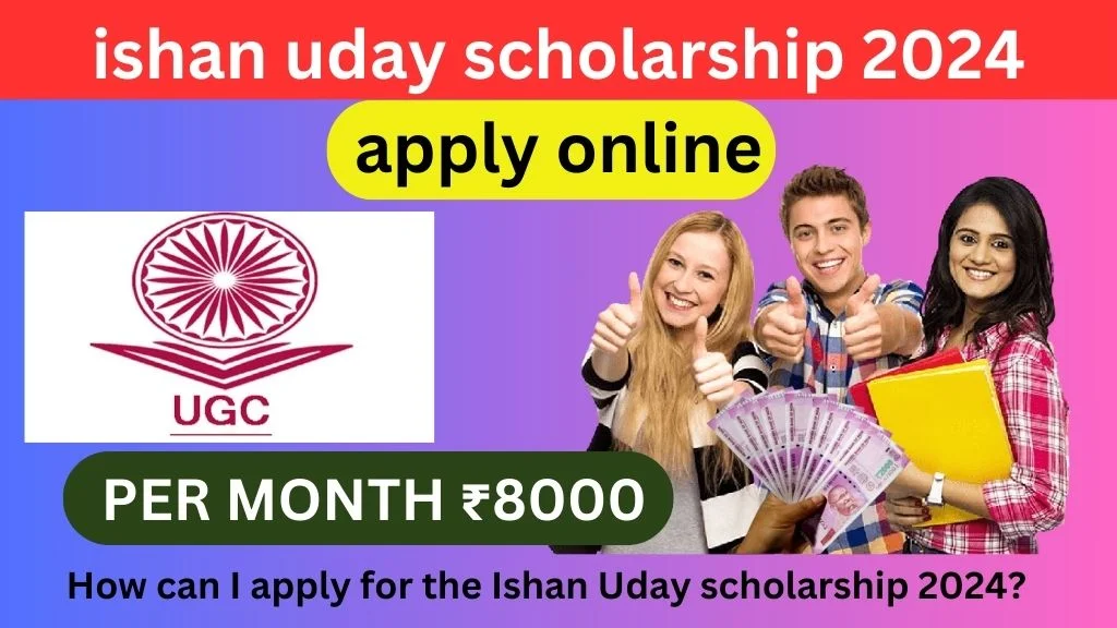 ishan uday scholarship 2024 apply online